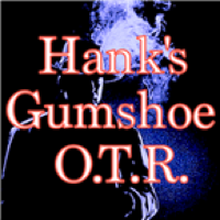 Hanks Gumshoe OTR