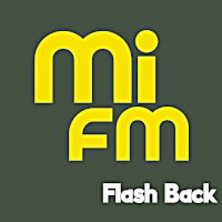 Mi Fm - Flashback