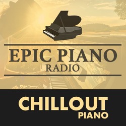 CHILLOUT PIANO by Epic Piano