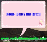 Radio  Baney line brazil
